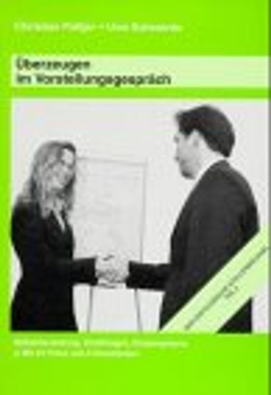 Überzeugen im Vorstellungsgespräch. Selbstdarstellung, Stressfragen, Körpersprache