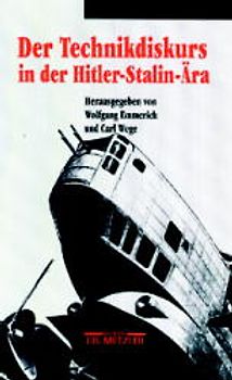 Der Technikdiskurs in der Hitler-Stalin-Ära