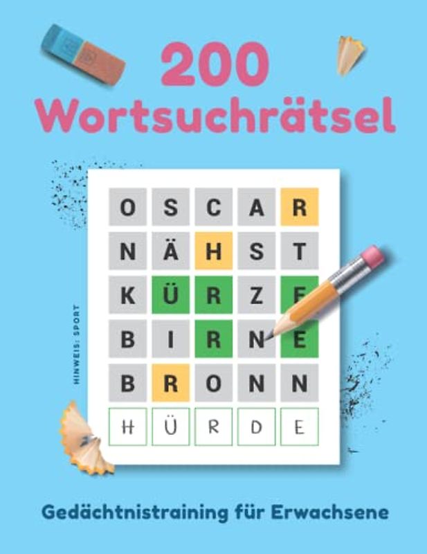 200 Wortsuchrätsel: Gedächtnistraining für Erwachsene (Gedächnistraing und Demenz Buch)