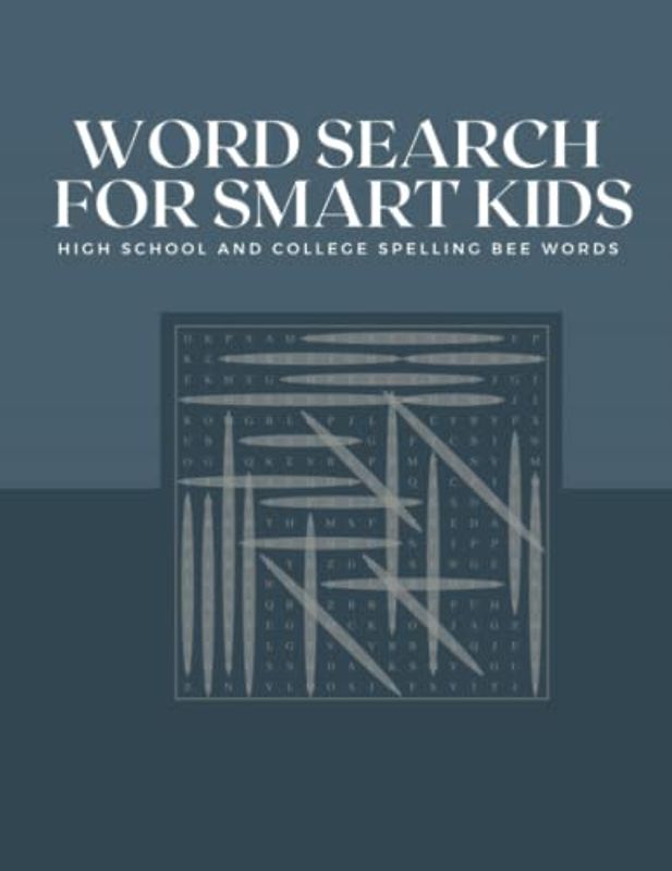 Word Search for Smart Kids: High School and College Spelling Bee Words: Paperback 8.5x11, Medium-Level Challenge, Teen Activity Book Ideal for ages ... Gift Idea, Graduation Gift, Travel Activity