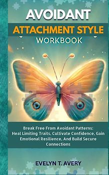 AVOIDANT ATTACHMENT STYLE WORKBOOK