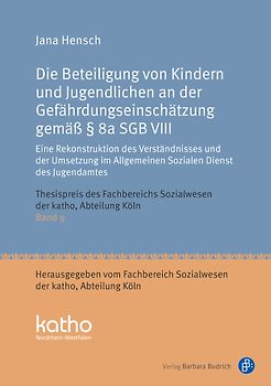Die Beteiligung von Kindern und Jugendlichen an der Gefährdungseinschätzung gemäß § 8a SGB VIII
