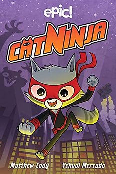 Cat Ninja (Cat Ninja Book 1): Volume 1