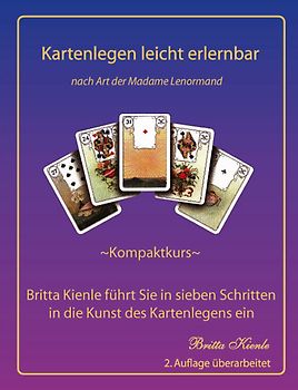 Kartenlegen leicht erlernbar. Kompaktkurs - Nach Art der Madame Lenormand