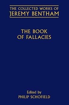 The Book of Fallacies (Collected Works of Jeremy Bentham)