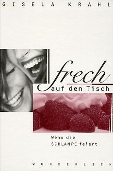 Frech auf den Tisch. Wenn die Schlampe feiert