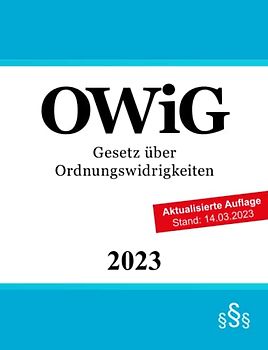 Gesetz über Ordnungswidrigkeiten OWiG: Ordnungswidrigkeitenrecht