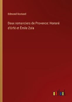 Deux romanciers de Provence: Honoré d'Urfé et Émile Zola