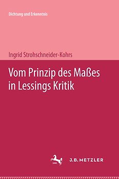 Vom Prinzip des Maßes in Lessings Kritik