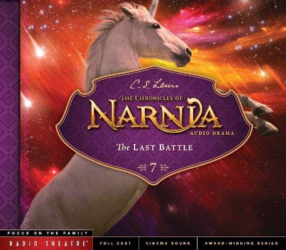 The Last Battle (Chronicles of Narnia: Radio Theatre, Band 7)
