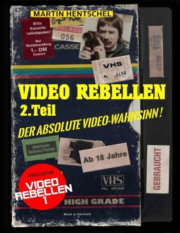 VIDEO REBELLEN 2 - Der absolute VIDEO-WAHNSINN ! (Deluxe Version in Farbe): Die ultimativ-besten und schrägsten deutschen Underground-Filmperlen
