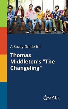 A Study Guide for Thomas Middleton's "The Changeling"