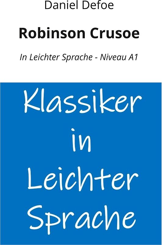 Robinson Crusoe: In Leichter Sprache - Niveau A1