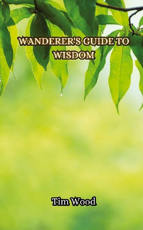 Wanderer's Guide to Wisdom