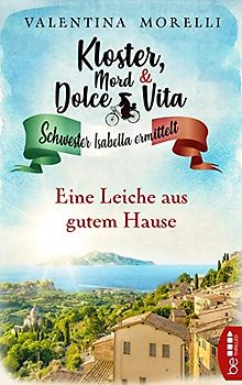 Kloster, Mord und Dolce Vita - Eine Leiche aus gutem Hause