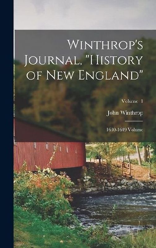 Winthrop's Journal, "History of New England"