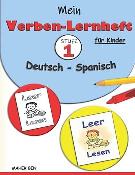 Mein Verben-Lernheft Deutsch - Spanisch für Kinder 1: Zweisprachiges Kinderbuch | Deutsch als Zweitsprache / Fremdsprache (Spanisch, mit Bildern)