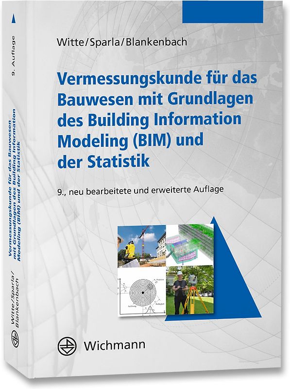 Vermessungskunde für das Bauwesen mit Grundlagen des Building Information Modeling (BIM) und der Statistik