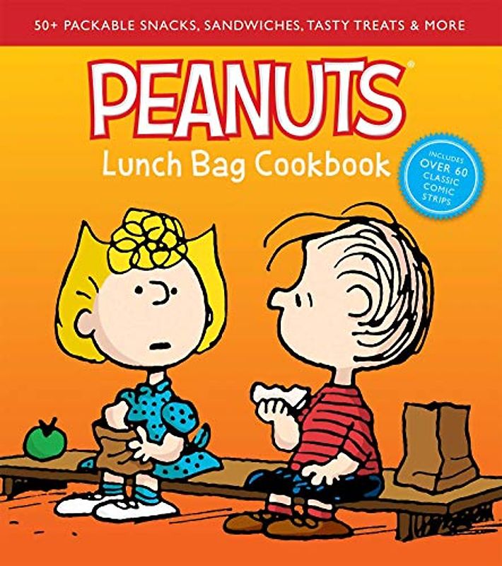 Peanuts Lunch Bag Cookbook: Packable Snacks, Sandwiches & Tasty Treats: 50+ Packable Snacks, Sandwiches, Tasty Treats & More