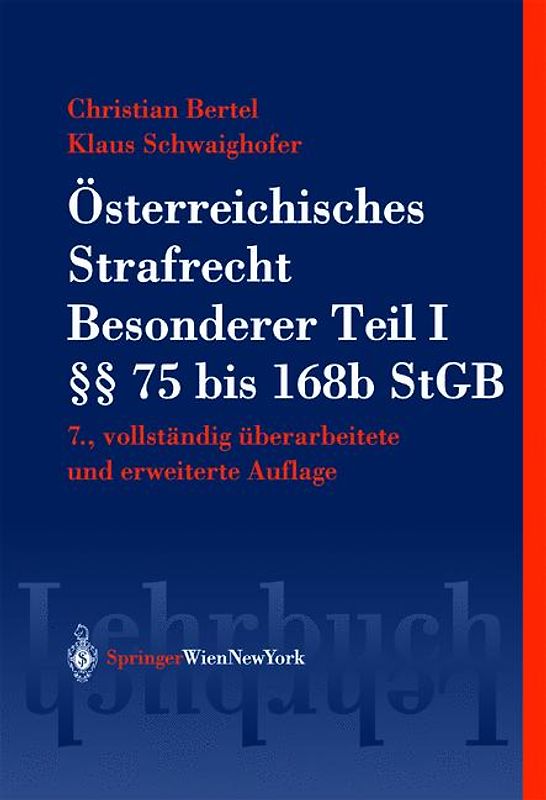 Österreichisches Strafrecht. Besonderer Teil I (§§ 75 bis 168b StGB)