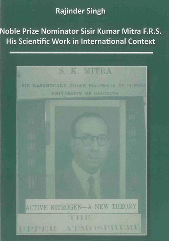 Noble Prize Nominator Sisir Kumar Mitra F.R.S.