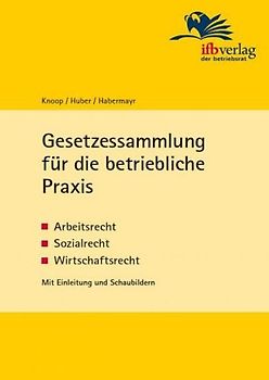 Gesetzessammlung für die betriebliche Praxis