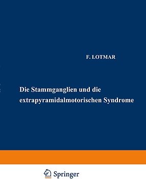 Die Stammganglien und die Extrapyramidal-Motorischen Syndrome