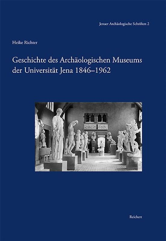 Geschichte des Archäologischen Museums der Universität Jena 1846-1962