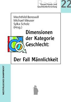 Dimensionen der Kategorie Geschlecht: Der Fall Männlichkeit