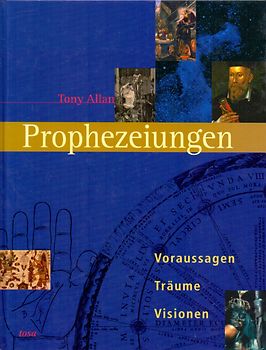 Prophezeiungen: Voraussagen, Träume, Visionen - Tony Allan [Gebundene Ausgabe]