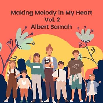 MAKING MELODY IN MY HEART: Volume 3
