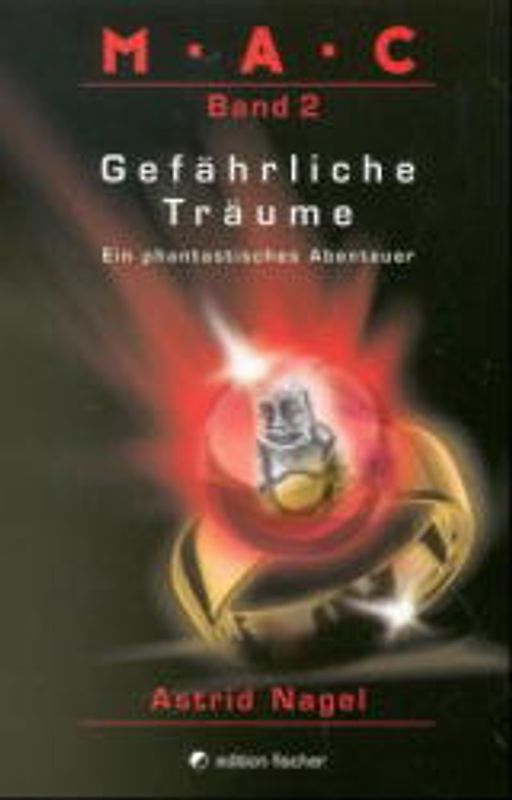 M.A.C.. Ein phantastisches Abenteuer / Gefährliche Träume