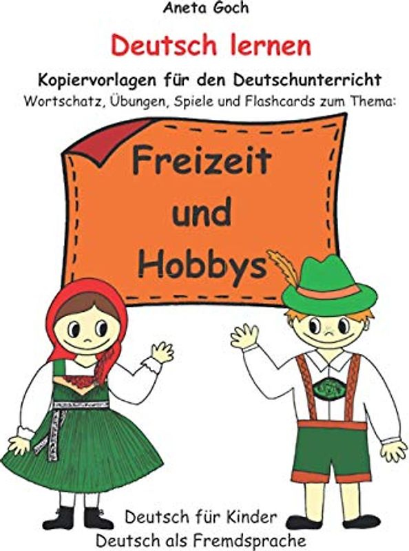 Deutsch lernen. Kopiervorlagen für den Deutschunterricht. Wortschatz, Übungen, Spiele und Flashcards zum Thema: Freizeit und Hobbys.
