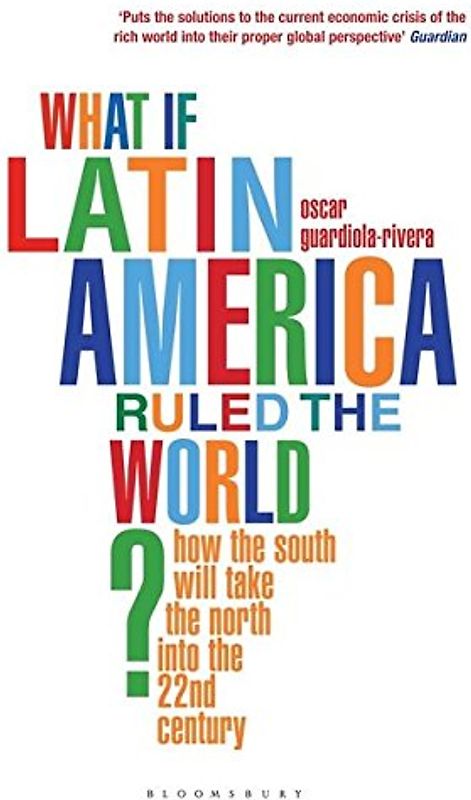 What if Latin America Ruled the World?