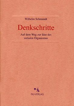 Denkschritte. Auf dem Weg zur Idee des sozialen Organismus