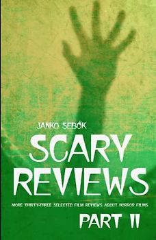 SCARY REVIEWS - PART II: More thirty-three selected film reviews about horror films