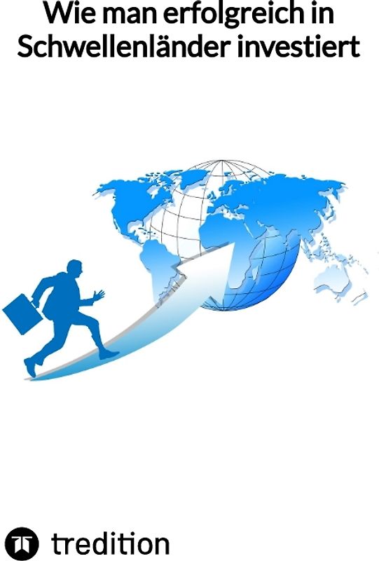 Wie man erfolgreich in Schwellenländer investiert