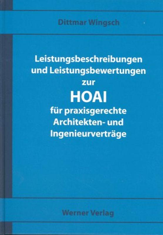 Leistungsbeschreibungen und Leistungsbewertungen zur HOAI für praxisgerechte Architekten- und Ingenieurverträge. Mit Vertragsbeispielen und Checklisten