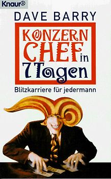 Konzernchef in sieben Tagen. Blitzkarriere für jedermann