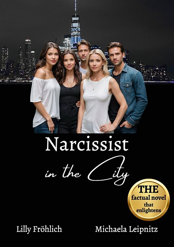 Narcissist in the City - A non-fiction novel about narcissism and toxic relationships, based on true events with practical solutions to free yourself from narcissistic abuse.