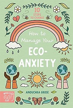 How to Manage Your Eco-Anxiety