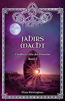 Candhun - Fels der Wünsche: Jahirs Macht (Kurzroman Band 2)