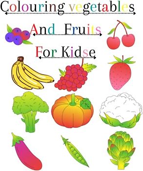 Colouring Vegetables and Fruits For Kids