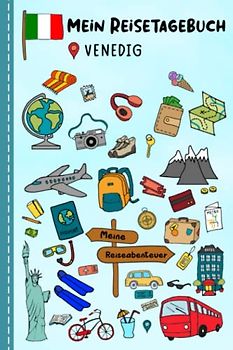 Reisetagebuch für Kinder Venedig: Italien Urlaubstagebuch zum Ausfüllen,Eintragen,Malen,Einkleben für Ferien & Urlaub A5, Aktivitätsbuch & Tagebuch ... Kinder Buch für Reise & unterwegs