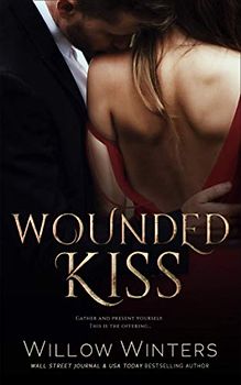 Wounded Kiss (To Be Claimed Saga, Band 1)
