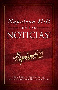 Napoleón Hill En Las Noticias! (Napoleon Hill in the News)
