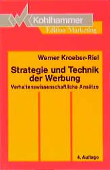 Strategie und Technik der Werbung. Verhaltenswissenschaftliche Ansätze
