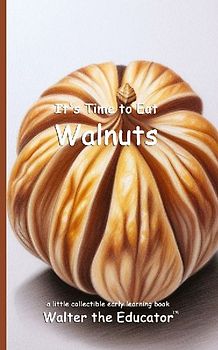 It's Time to Eat Walnuts