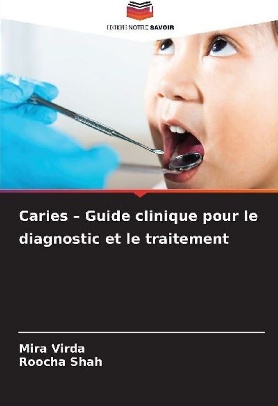 Caries - Guide clinique pour le diagnostic et le traitement