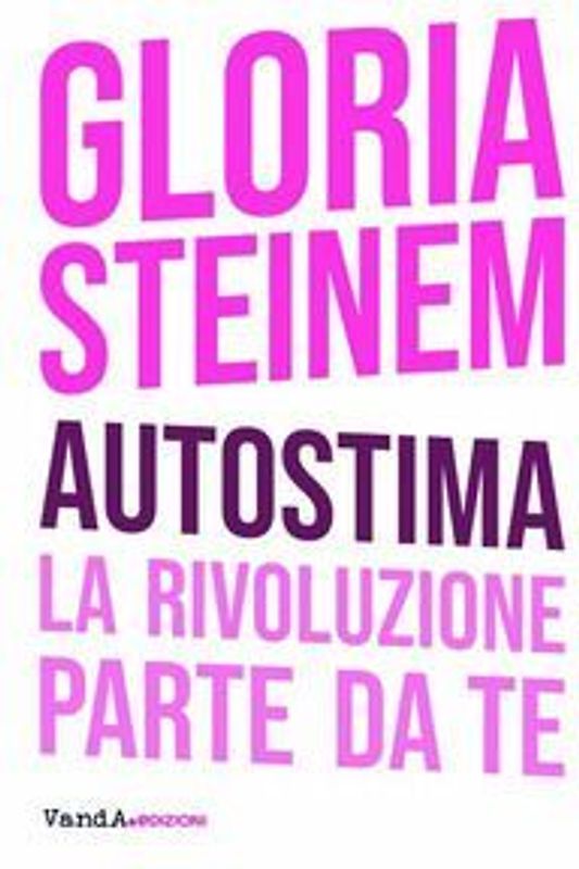 Autostima. La rivoluzione parte da te